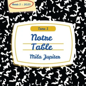 Notre table, Tome 1 (E-BOOK) (Copie)